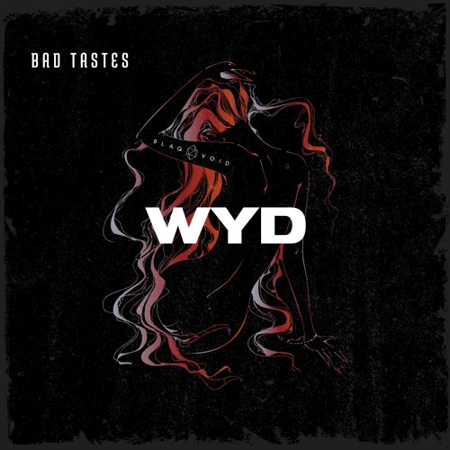 BAD TASTES - WYD