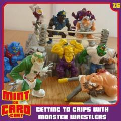 Episode 26- Getting to Grips with Monster Wrestlers