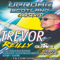 Uproar Scotland Presents Trevor Reilly, Chris McDaid + MC Clarkie