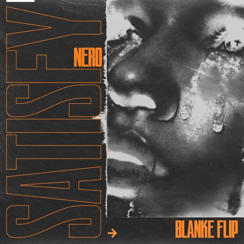 NERO  - Satisfy (Blanke Flip)