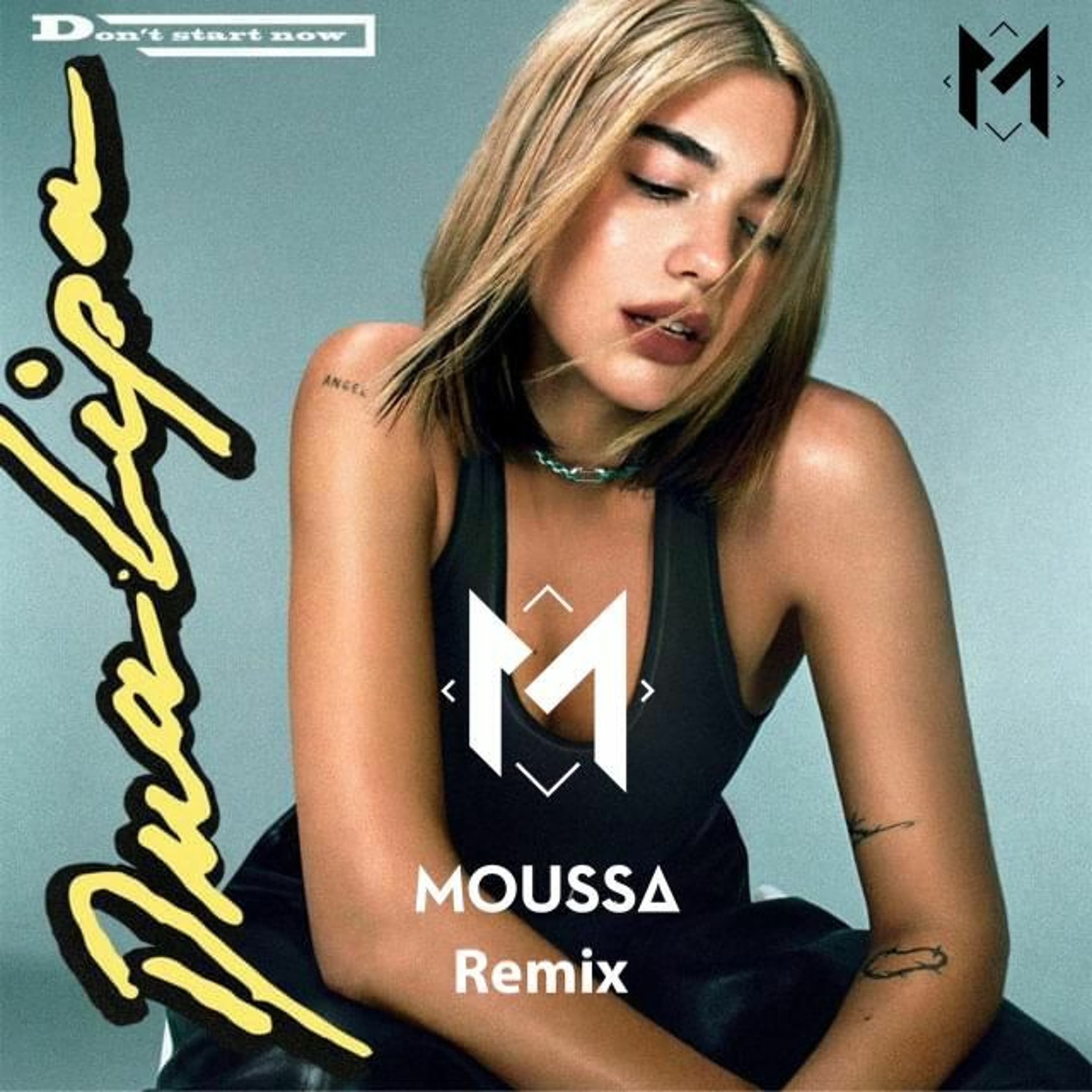 Dua Lipa - Don't Start Now (Moussa Remix) (VOCAL VERSION IN DOWNLOAD FILE) episode artwork