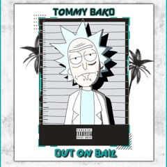 @TommyBako_ "Out On Bail"