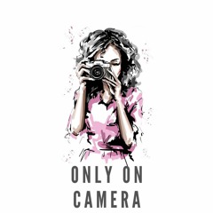 ONLY ON CAMERA (prod. Kaine Solo)