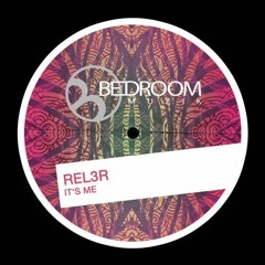 Rel3r - It's Me [Bedroom Muzik]