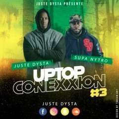 Dysta & Supa Nytro !! Up Top ConeXXion #3