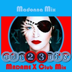 MADONNA MIX - Madame X Soltera Y Loca (adr23mix) DJ DARIO XAVIER REMIXES
