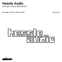 Hessle Audio with Ben UFO & NOCHEXXX - 18 November 2019