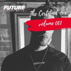 Future Flex Presents - The Certified Mixtape Volume 001
