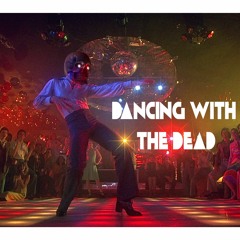 Dancing With the Dead