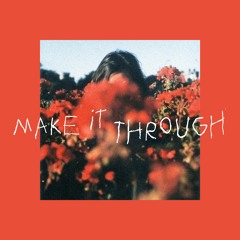 Make It Through