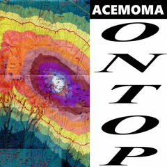 PREMIERE:// AceMoMa - On Top (The Mountain)