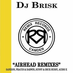 Dj Brisk - Airhead (Audio X Remix)