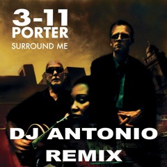 3-11 Porter - Surround Me (Dj Antonio Remix)