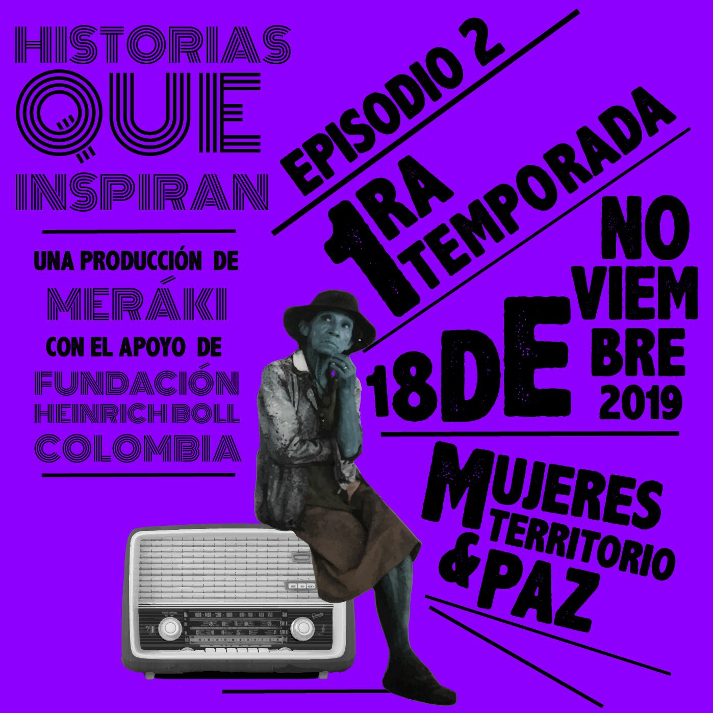 E2T1 - Con Nuestras Propias Manos - Historias Que Inspiran