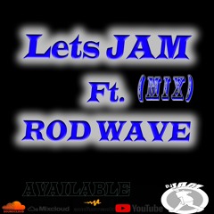#LetsJAM MIX With ROD WAVE (CLEAN)