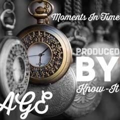 Moments in Time ( Produced by Know-It)