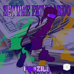 Foozill - Sempre Faturando | Prod. Hypo