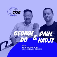An Interview With George Do, Gojek CISO