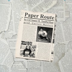 Paper Route ft. TanDaMan (prod. Garrett Masters)
