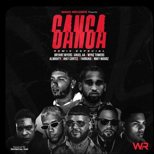 Stream GanGa Super Remix - Bryant Myers Ft. Anuel AA, Jhay Cortez, Farruko,  Myke Towers, Miky Woodz y Almighty by Andre Donte | Listen online for free  on SoundCloud