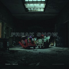 Trace. & Mello - Freak Show
