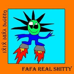 FAFA REAL SHITTY(prod by fafathagod)