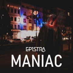 Maniac | Prod. Epistra