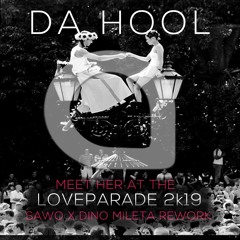 Da Hool feat. Childish Gambino - Meet Her At Loveparade 2k19 (SAWO X Dino Mileta Rework)