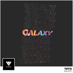 Teto - Galaxy