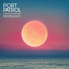 Port Patrol - Moonlight (Teaser)