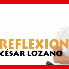 César Lozano- Reflexiones - EXT 427