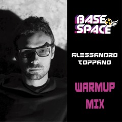 Base ☢️ Space - Alessandro Toppano - Warm Up Mix