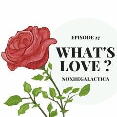 EP 27 What's Love?
