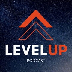 Level Up Podcast Episod 1