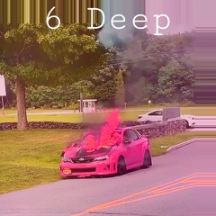 6 Deep [Prod. lock]