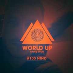 Nino - World Up Radio Show #100