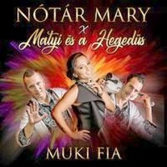 Nótár Mary X Matyi És A Hegedűs - Muki Fia (Official Music Video)
