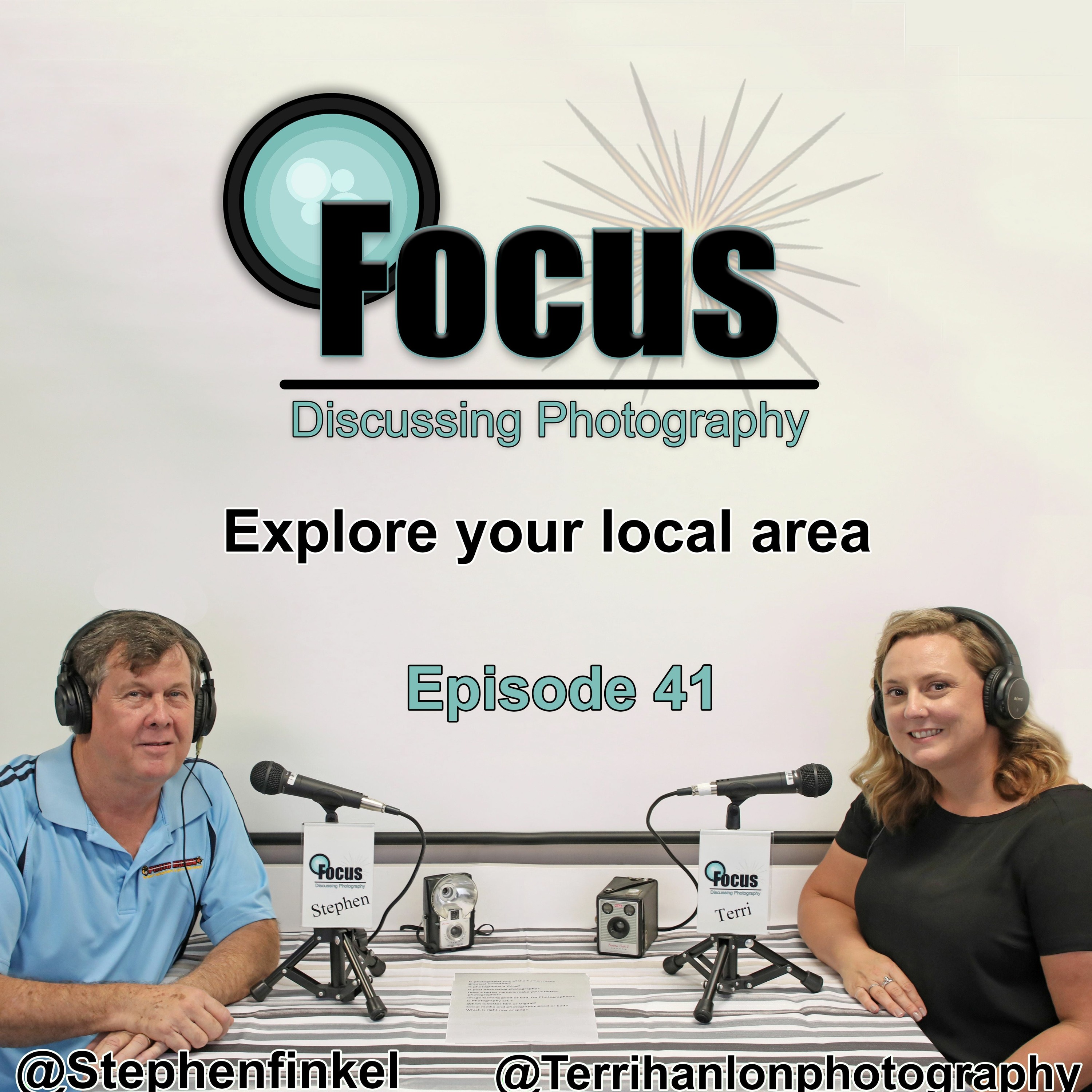 Focus: Photography Podcast with Stephen & Terri , Should you Explore your local Area? episode artwork