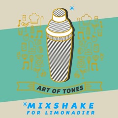 Art Of Tones' Mixshake for Limonadier