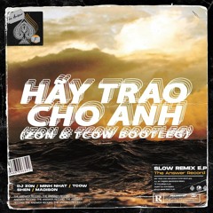 SON TUNG MTP - HAY TRAO CHO ANH ft. Snoop Dogg (DJ ZON & Tcow Bootleg)