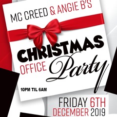 MC CREED & ANGIE B'S CHRISTMAS OFFICE PARTY 6TH DEC 2019*