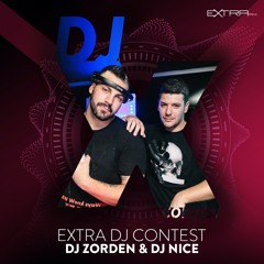 Extra DJ Contest - DJ Zorden & DJ Nice
