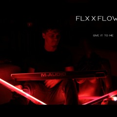 Flux X Flow - Give It To Me