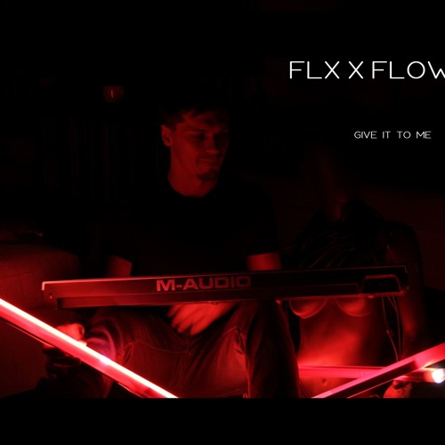Flux X Flow - Give It To Me