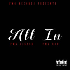 All In ft Fmg Jizzle