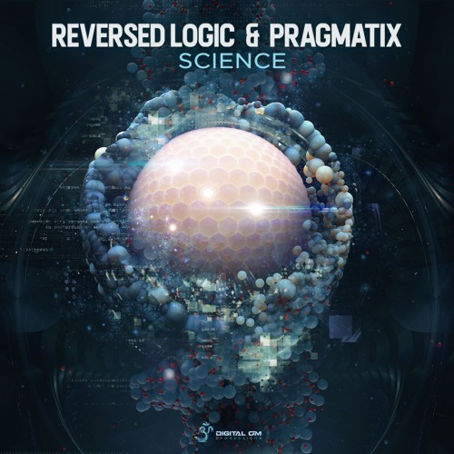 Reversed Logic & Pragmatix - Science (Out Now)