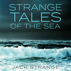Audiobook (History / Nonfic): Strange Tales Of The Sea by Jack Strange [narrated by Tony Scheinman]
