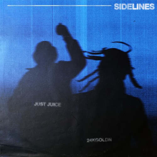 Just Juice & 24kGoldn - SIDELINES (Official Audio)