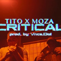 TITO X MOZA - CRITICAL (prod. by Vnce.Dol)