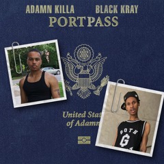 Adamn Killa & Black Kray - Port Pass (Prod. Jesza)